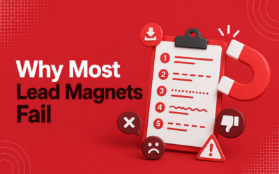 Why Most Lead Magnets Fail (And What to Do Instead)