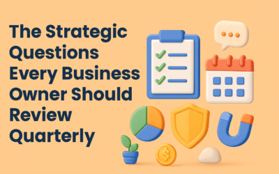 The Strategic Questions Every Business Owner Should Review Quarterly