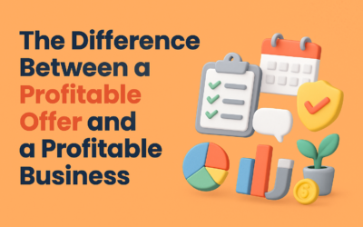 The Difference Between a Profitable Offer and a Profitable Business